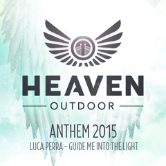 Luca Perra - Guide Me Into The Light (Heaven Outdoor Anthem 2015) (Preview)