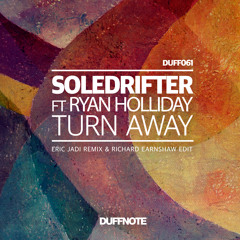 Soledrifter Ft Ryan Holliday - Turn Away - Eric Jadi Remix - CLIP