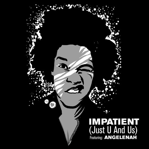 Psalm One - Impatient (Just U and Us)
