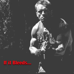 If it Bleeds...