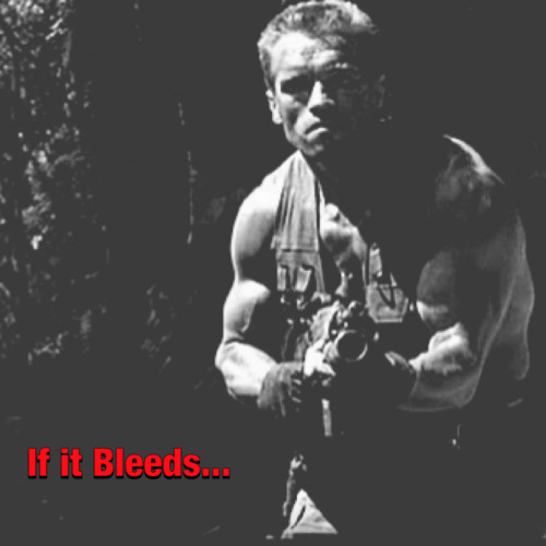 If it Bleeds...