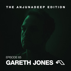 The Anjunadeep Edition 65 With Gareth Jones