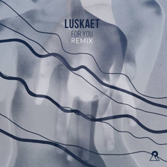 Luskaet - For You [DARIO LANZELLOTTI REMIX]