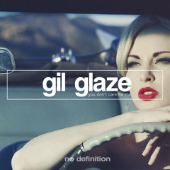 Gil Glaze - You Don't Care For Me