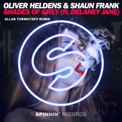Oliver Heldens & Shaun Frank Ft. Delaney Jane - Shades Of Grey (Allar Tukmatsev Remix) [FREE]