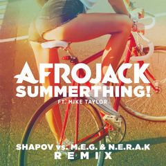 Afrojack ft. Mike Taylor - SummerThing! (Shapov vs M.E.G. & N.E.R.A.K. Remix)