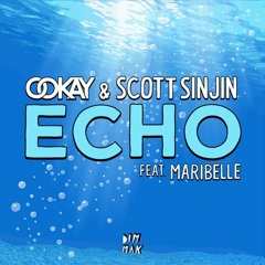 Ookay & Scott Sinjin - Echo (feat. Maribelle) (DJ Knowledge & Myadd Remix)