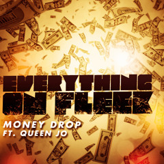 Money Drop - Everything on Fleek (feat. Queen Jo)