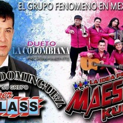 LA COLOMBIANA 2015 LOS MAESTROS KUMBIA FT JORGE DOMINGUEZ Y SU GRUPO SUPER CLASS