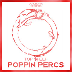 TOP $HELF - POPPIN PERCS