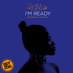 Reniss - I'm Ready (Produced by Le Monstre)