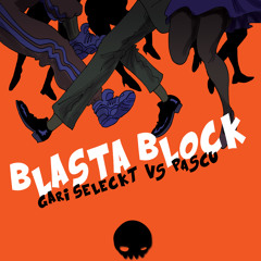 GARI SELECKT VS PASCU - BLASTA BLOCK!