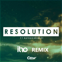 Cediv - Resolution (ft. Nathan Brumley) (Itro Remix)