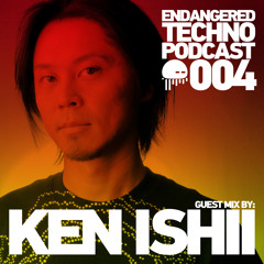 Endangered Techno Podcast - Episode 004 with Ken Ishii in the mix - 06.08.2015
