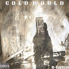 K-Hatch x Cold World (Prod By Ladarius Marquis)