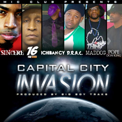 SINcere Sinatra - Capital City Invasion F. Mad Dog, 16 Tha Icon, D.R.A.C, Pope Don King, Ichiban Cy