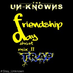 The Unknowns - Friendship Day Mix II