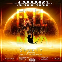 Shorty Ft. Pherowshuz And Nana-Fall Back(Produced By Ace House Cartel 5MB).mp3