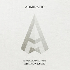My Iron Lung (Andrea Arcangeli+Asal ) admiratio version