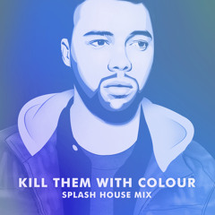 Kill Them With Colour - Splash House Mix
