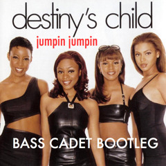Destiny's Child - Jumpin' Jumpin' (Bass Cadet Bootleg) [FREE DL]