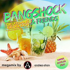 Bangshock & Friends Summer Bootleg Megamix By Andrea Chan (fastmix Edit)
