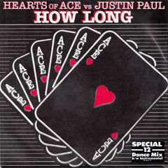 Hearts of Ace vs Justin Paul "How Long (Vocal Rework)"