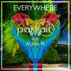 Parfait Feat. Alina M. - Everywhere (Fleetwood Mac Cover)