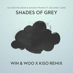 Shades Of Grey (Win & Woo X Kiso Remix)