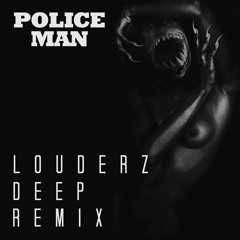 Policeman [Louderz Remix]