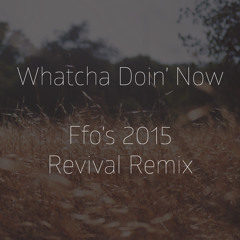 Anthony Moriah - Whatcha Doin' Now? (Ffo's 2015 Revival Remix) [Free Download]