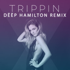 Trippin (Dëëp Hamilton Remix - feat. Hedvig)