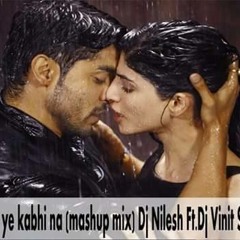 Baatein Ye Kabhi Na (Mashup) DJ Nilesh Ft. Dj Vinit Sharma Remix