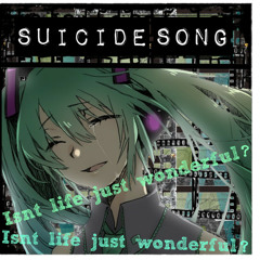 Hatsune Miku -Suicide Song