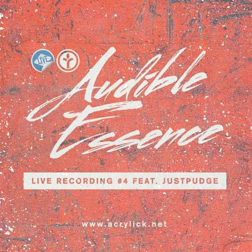 Acrylick Audible Essence #4 - Feat. Justpudge