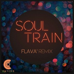 Cavego Ft. Frida - Soul Train (Flava' Remix)