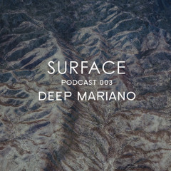 Surface Podcast | 003 - Deep Mariano