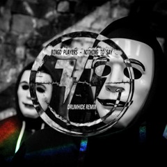 Bingo Players - Nothing to Say (Drumhide Remix) "Free Download"