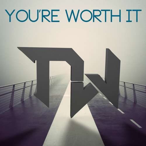 You're Worth It