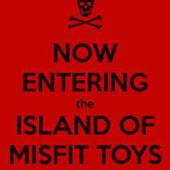 The Island of Misfit Toys