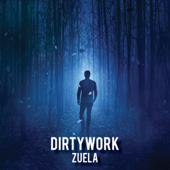 Dirtywork - Zuela (House Tunes X Release)