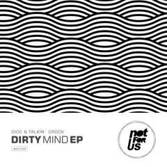 Gioc - Dirty Mind (Original Mix) [NFU135] - OUT NOW!