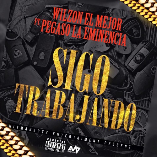 Wilzon Feat. Pegason La Eminencia - Sigo Trabajando (Prod. Breaker)