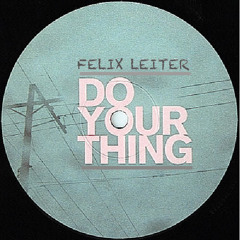 Felix Leiter - Do Your Thing