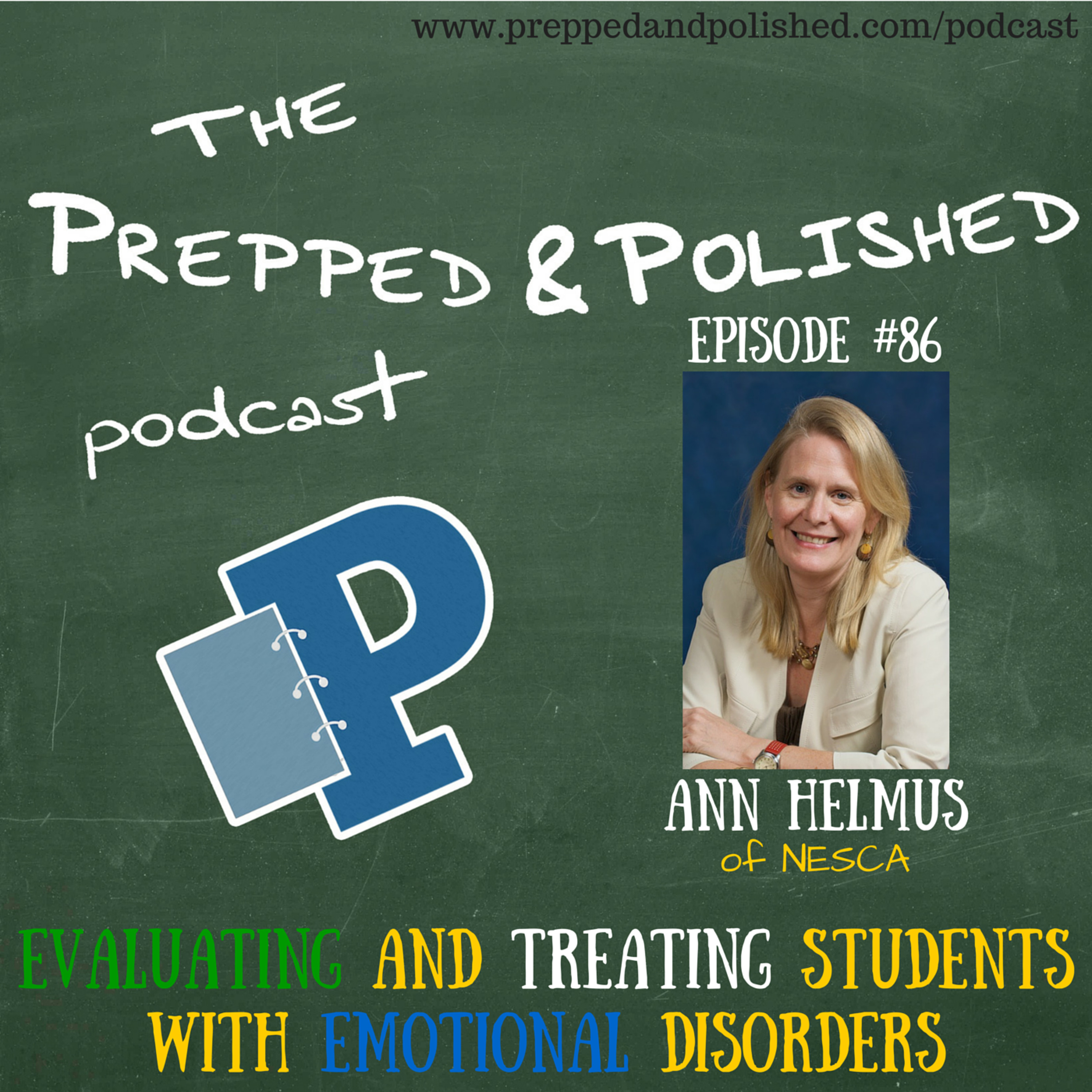 P&P Episode 86: Ann Helmus  "Evaluating and Treating Students with Emotional Disorders" episode artwork
