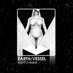 Earth/Vessel - Initiation