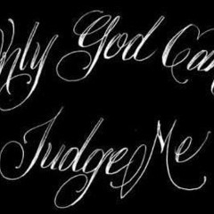 Only God Can Judge Me