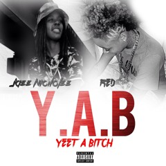 Yeet A Bitch - Jaee Nicholee Ft Red (Prod by Jak)