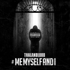 Thalandlord " Me Myself And I"