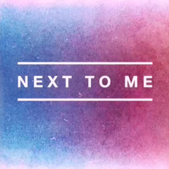 Next To Me